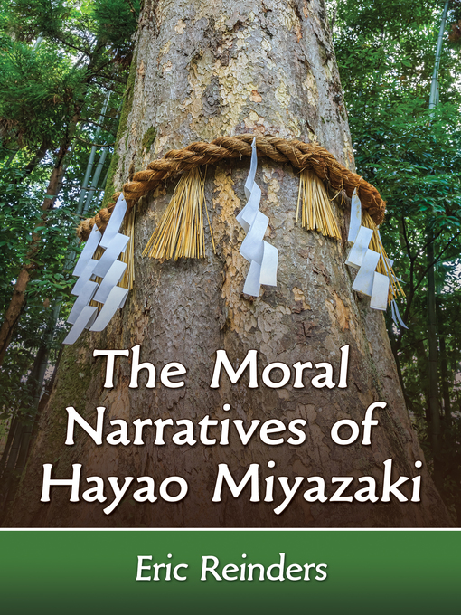 Title details for The Moral Narratives of Hayao Miyazaki by Eric Reinders - Available